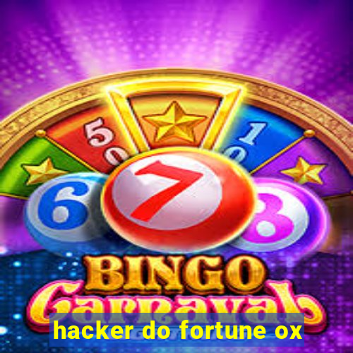 hacker do fortune ox